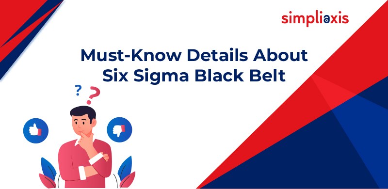 Complete Details On Six Sigma Black Belt