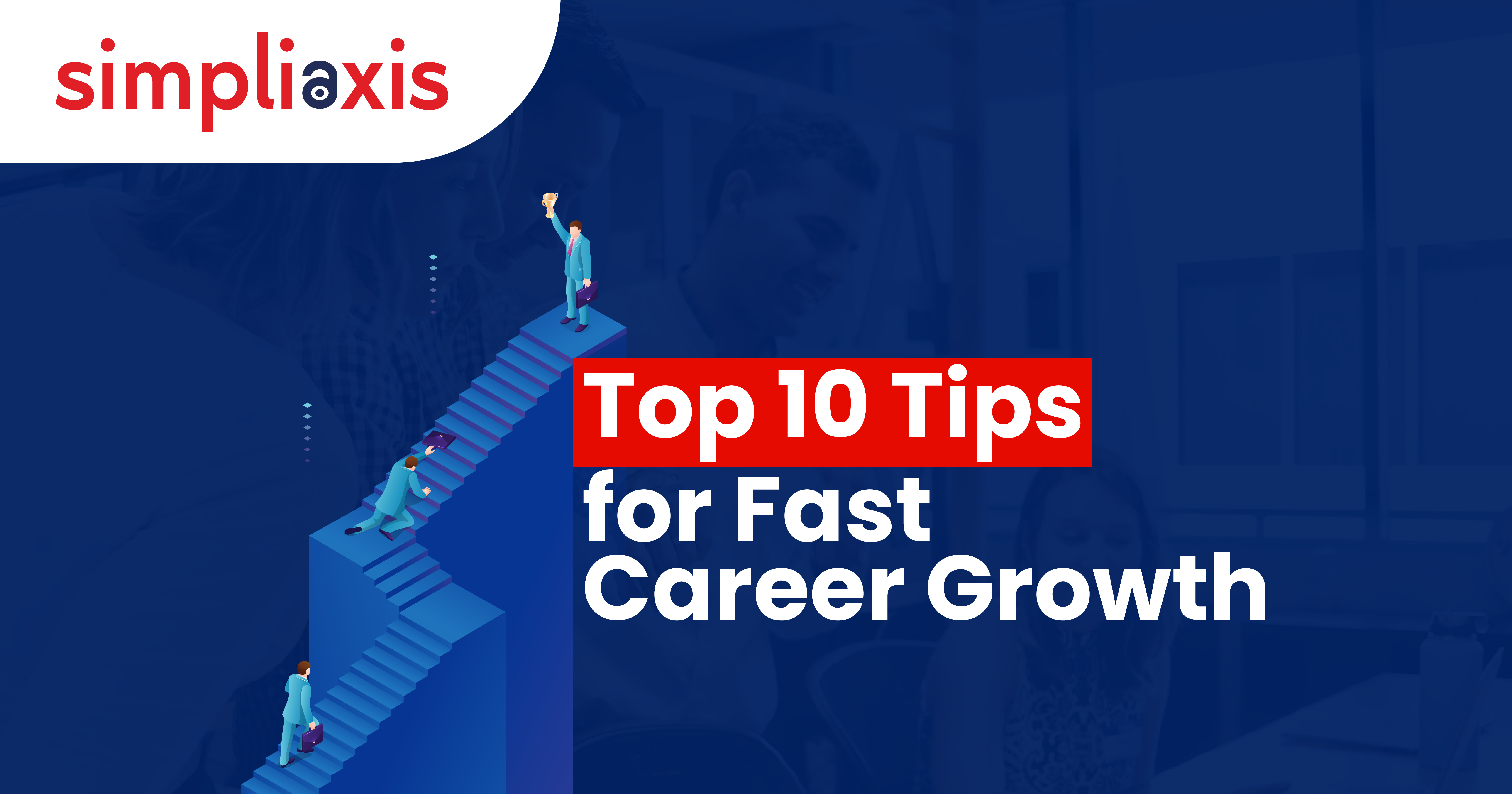 10 Tips For Fast Career Growth | Effective Ways To Boost Your Career