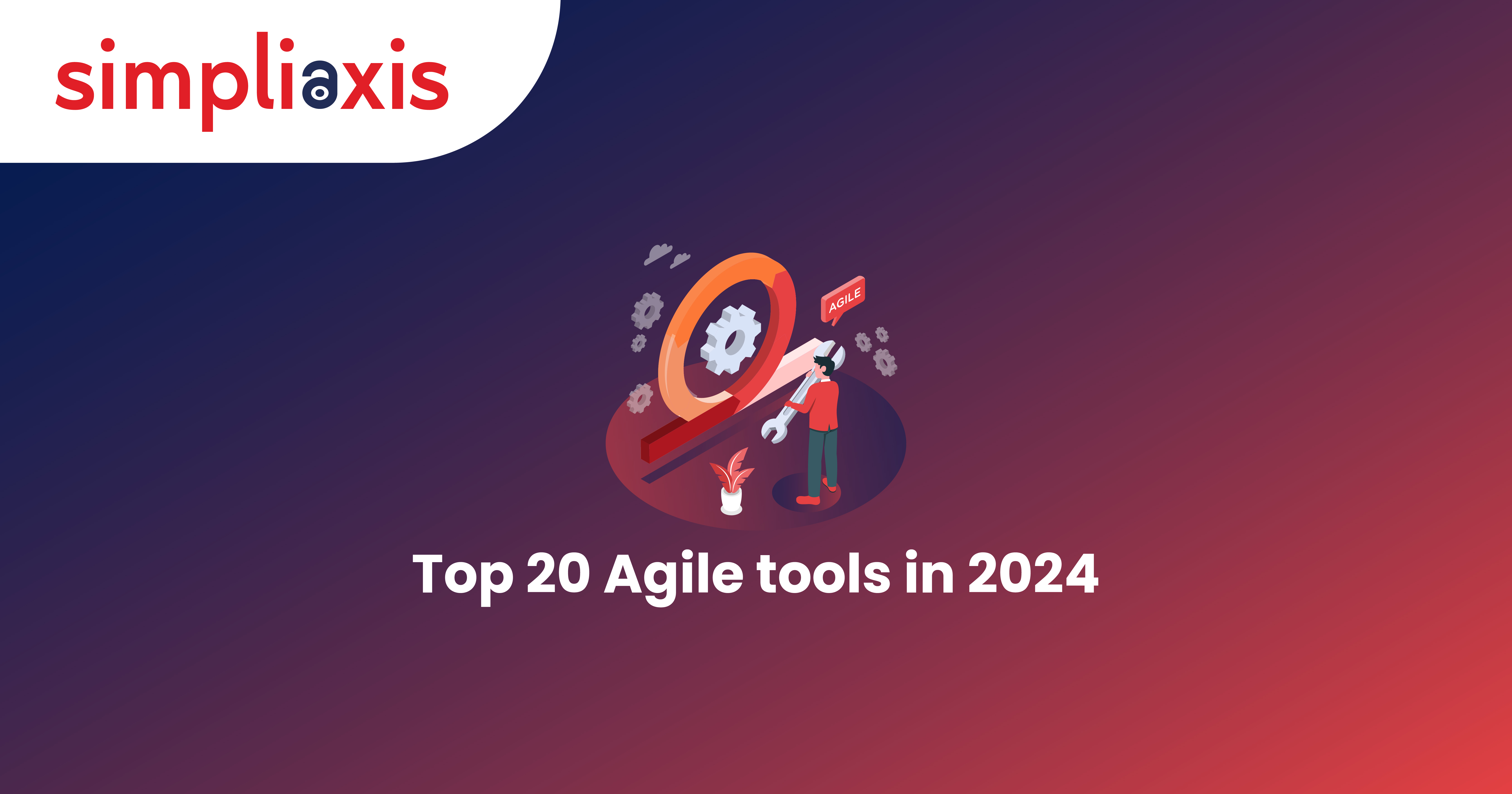 Discover The Leading Top 20 Agile Tools Available In The 2024 Market