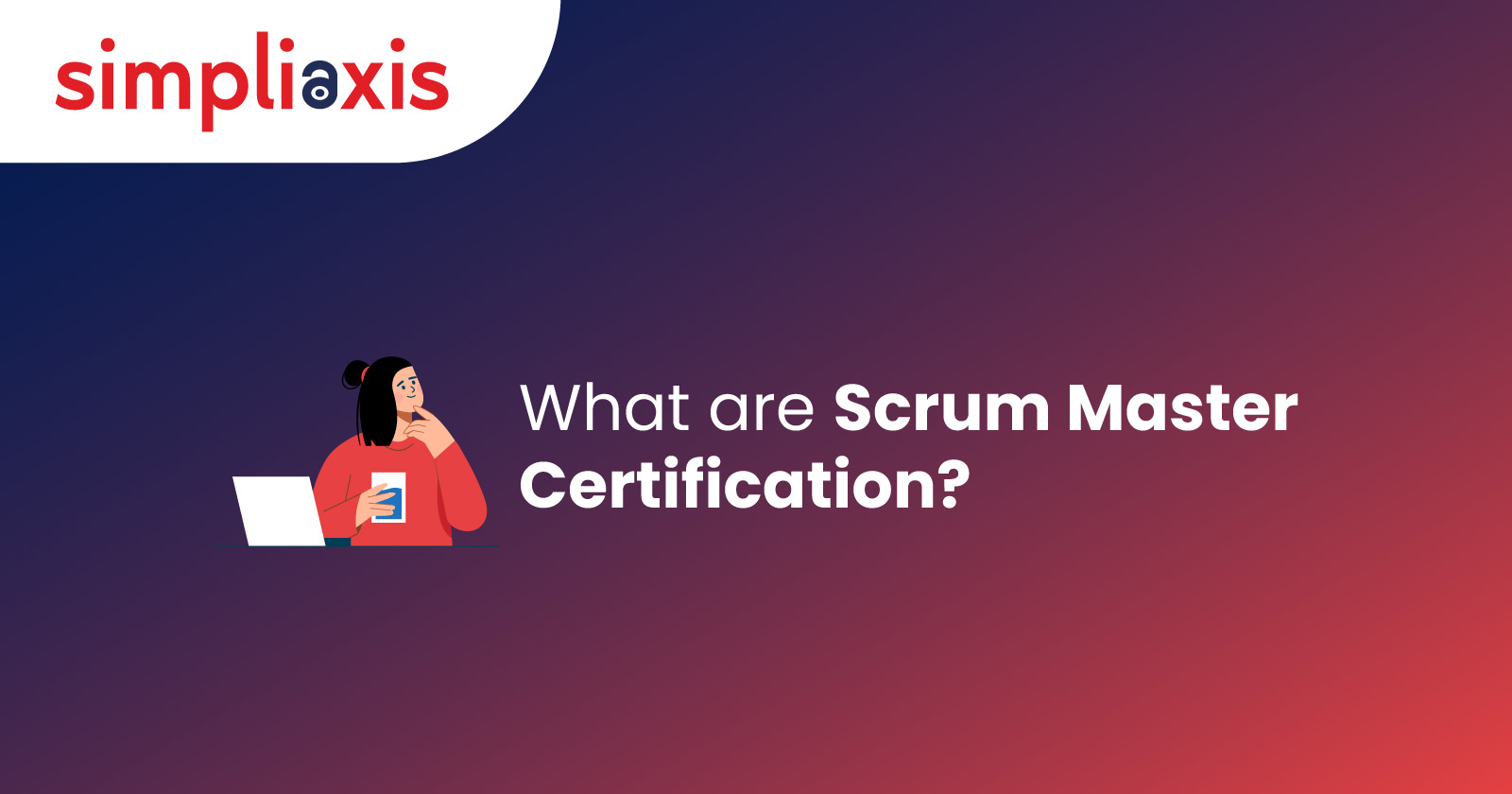 What are Scrum Master Certifications?