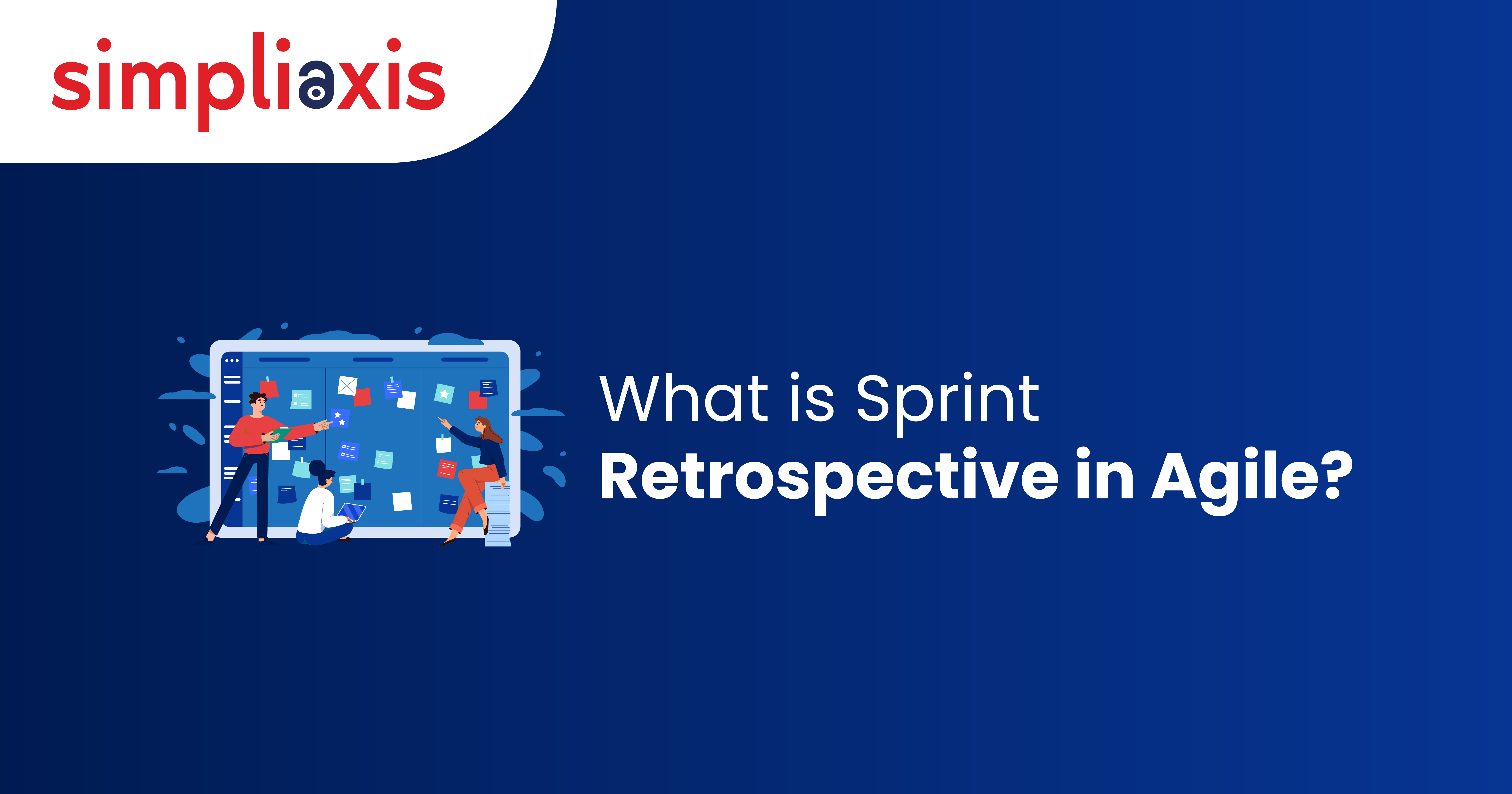 What is Sprint Retrospective in Agile? Definitions & Benefits