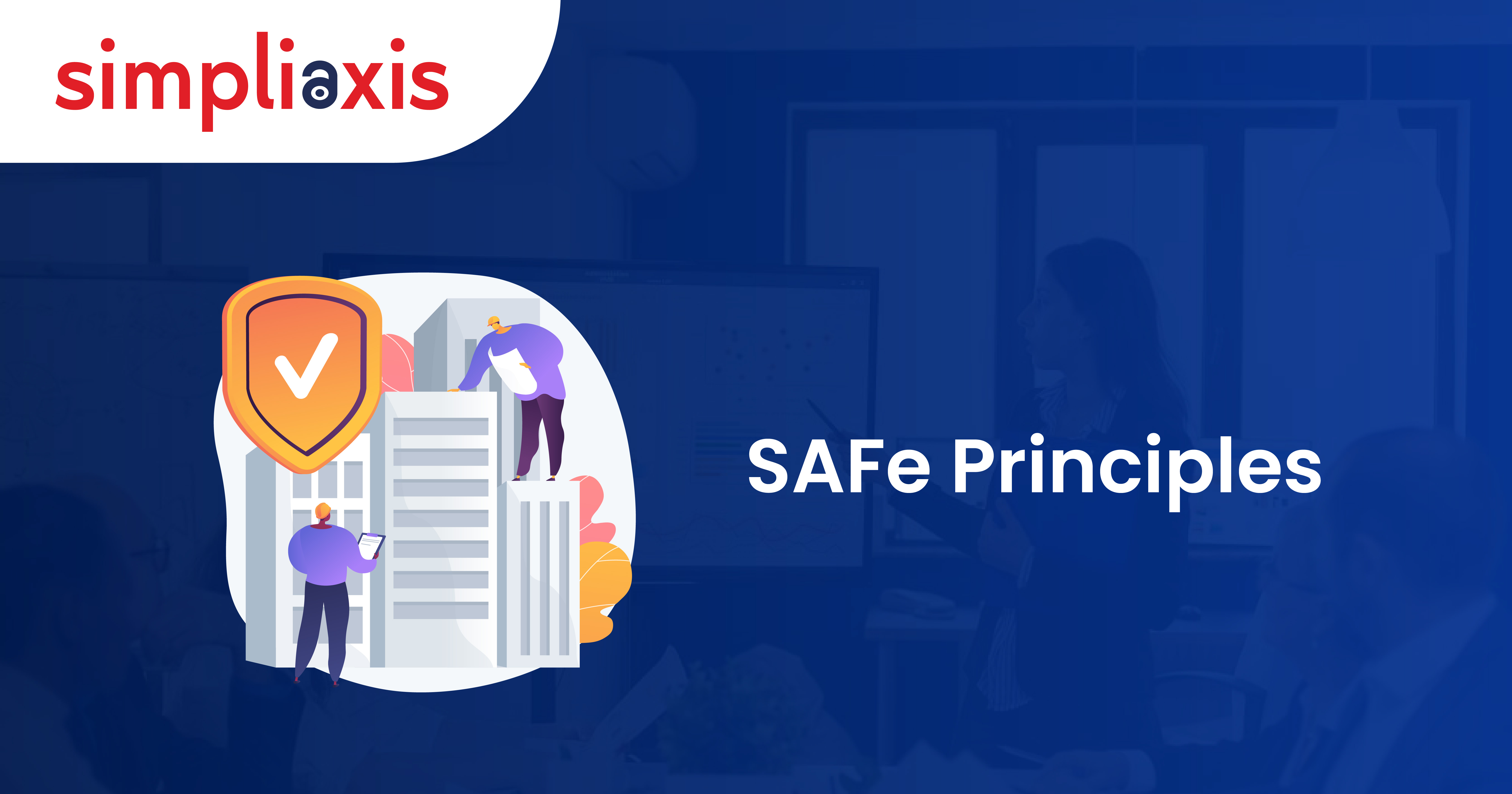 SAFe® Principles | Definition | Framework & Applications