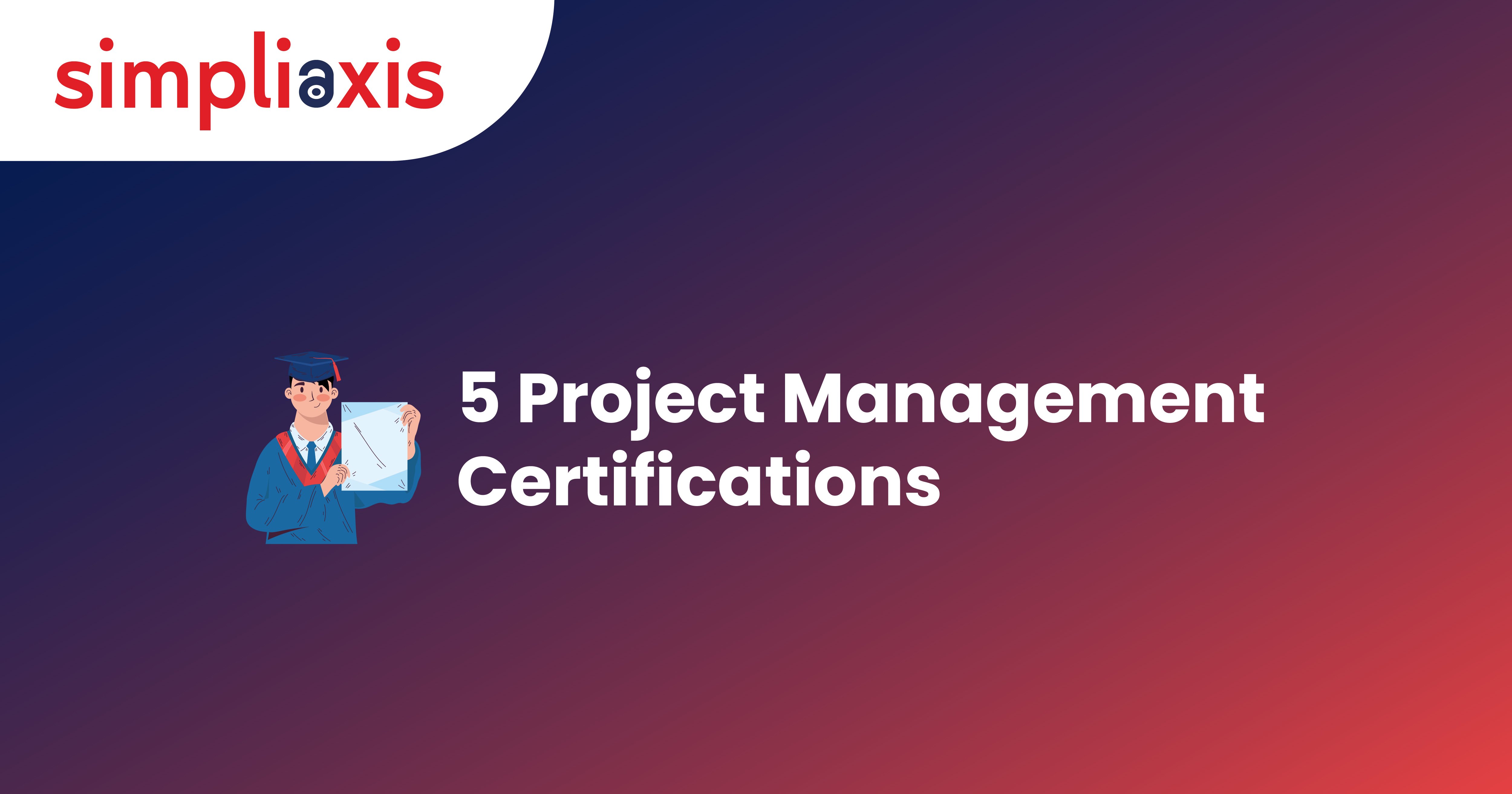 Elevate Your Career With The Top 5 Project Management Certifications