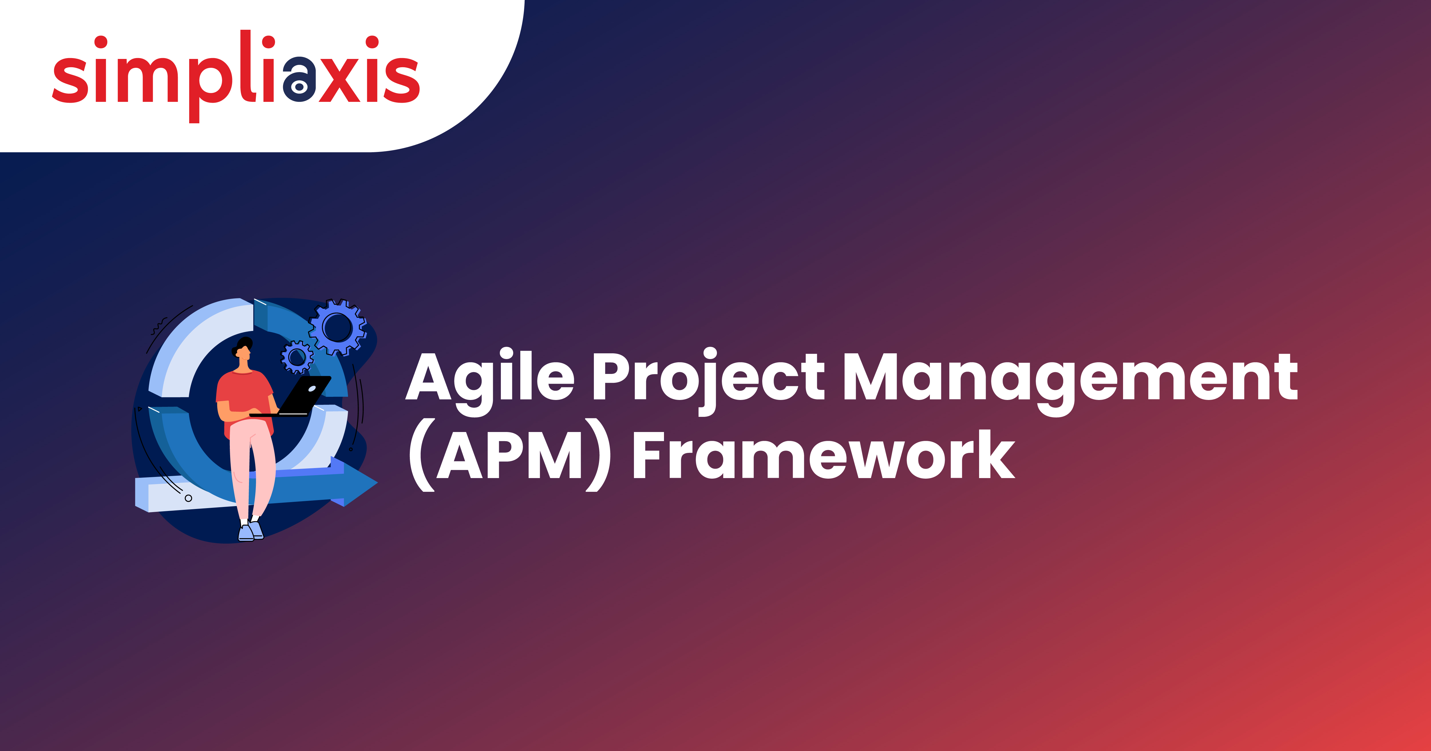 Agile Project Management Apm Framework 