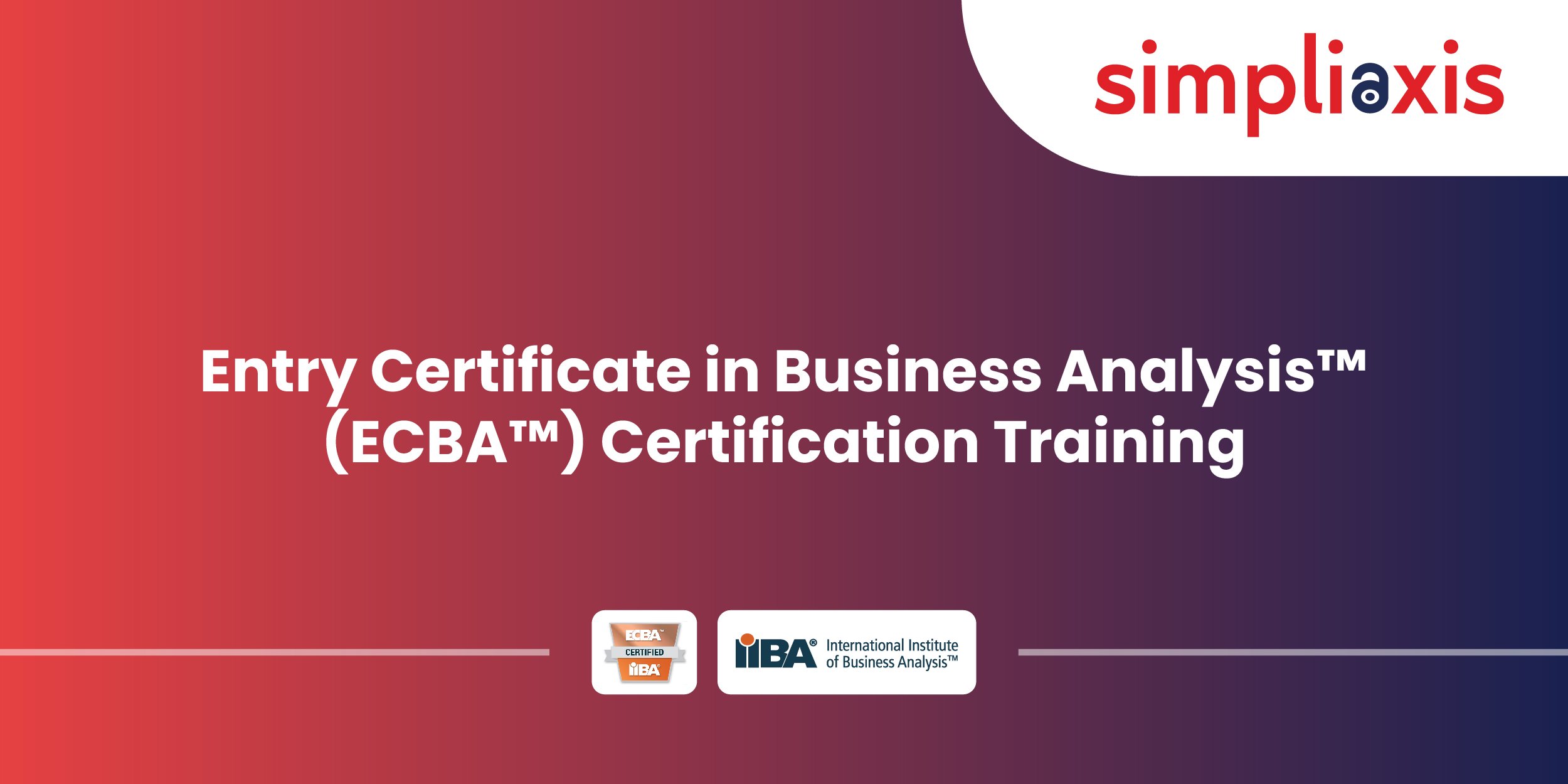 Entry Certificate In Business Analysis™ Ecba™ Certification Training 2105