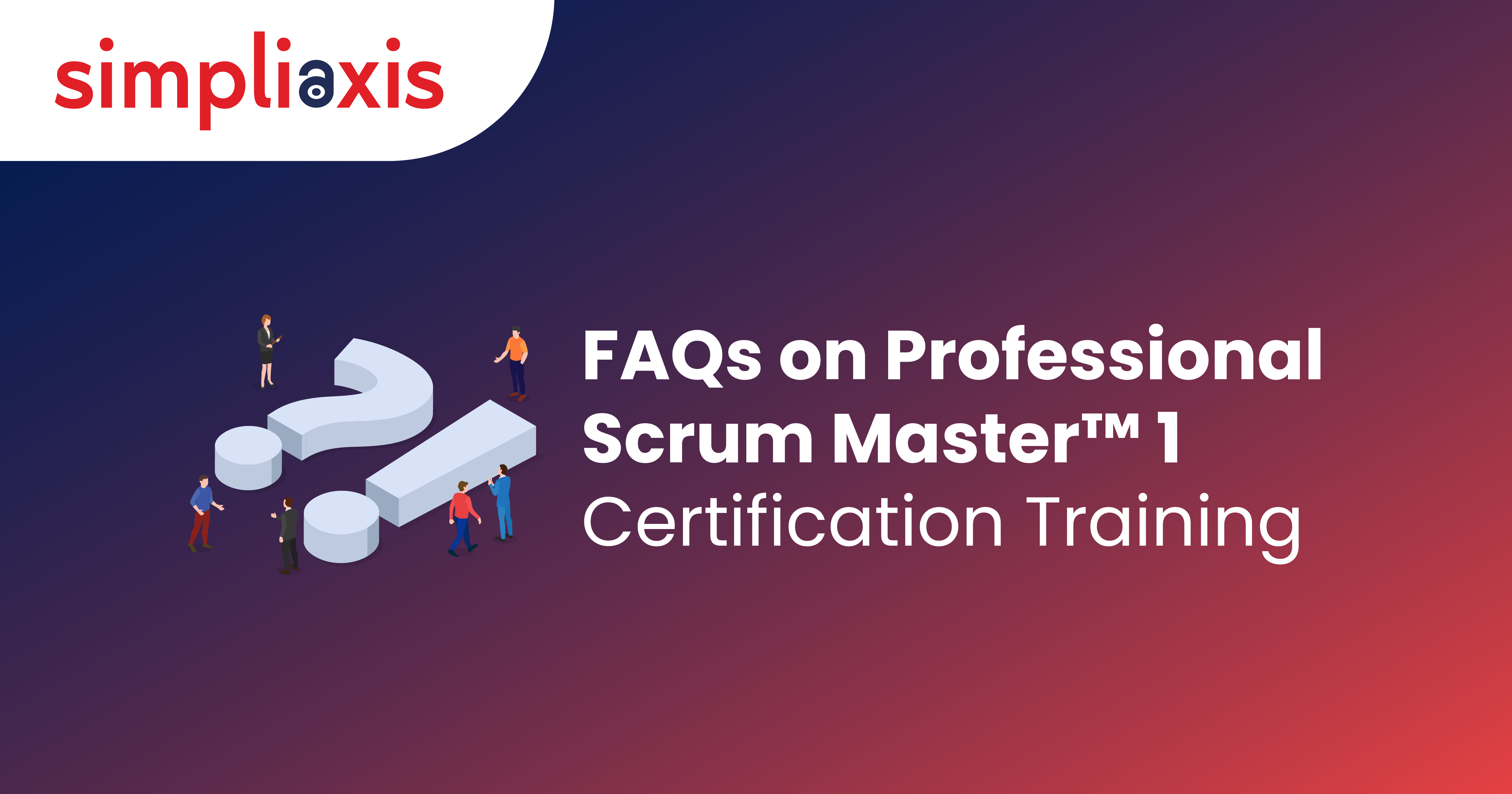 FAQs on Professional Scrum Master Certification | FAQs guide on PSM Course