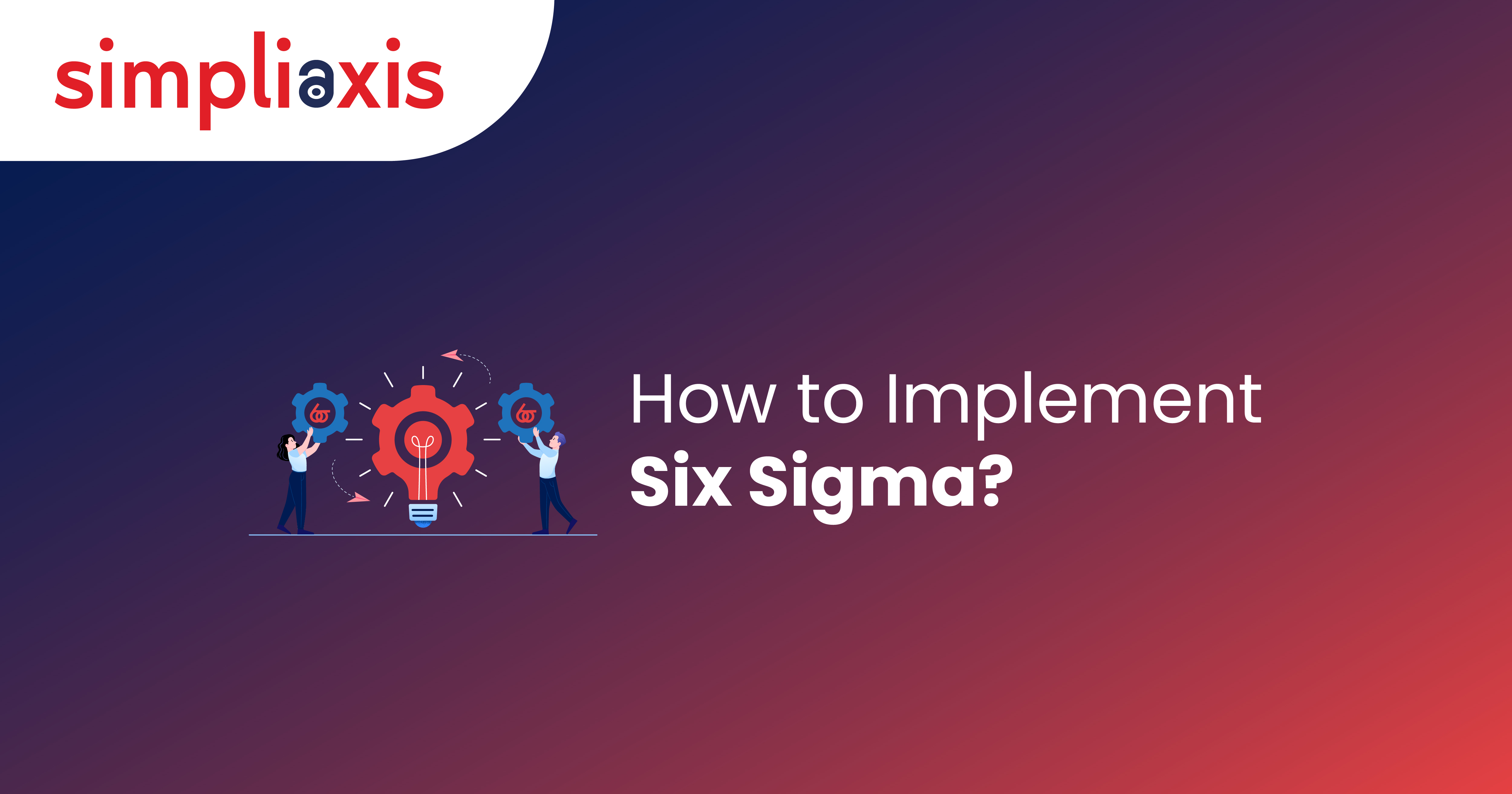 How To Implement Six Sigma Step By Step Guide For Success