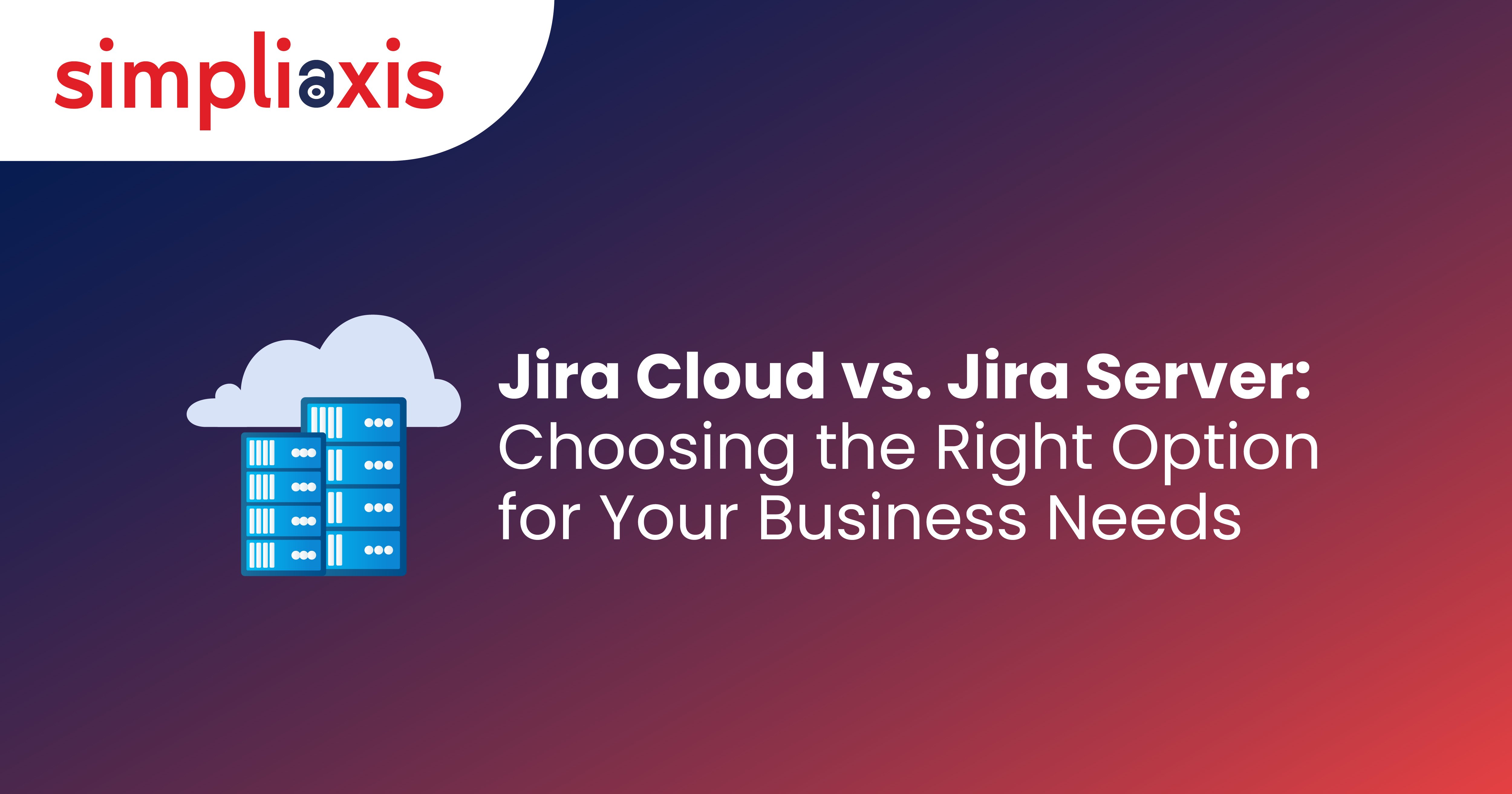 JIRA Cloud vs. JIRA Server: Choosing the Right Option for Your Business ...