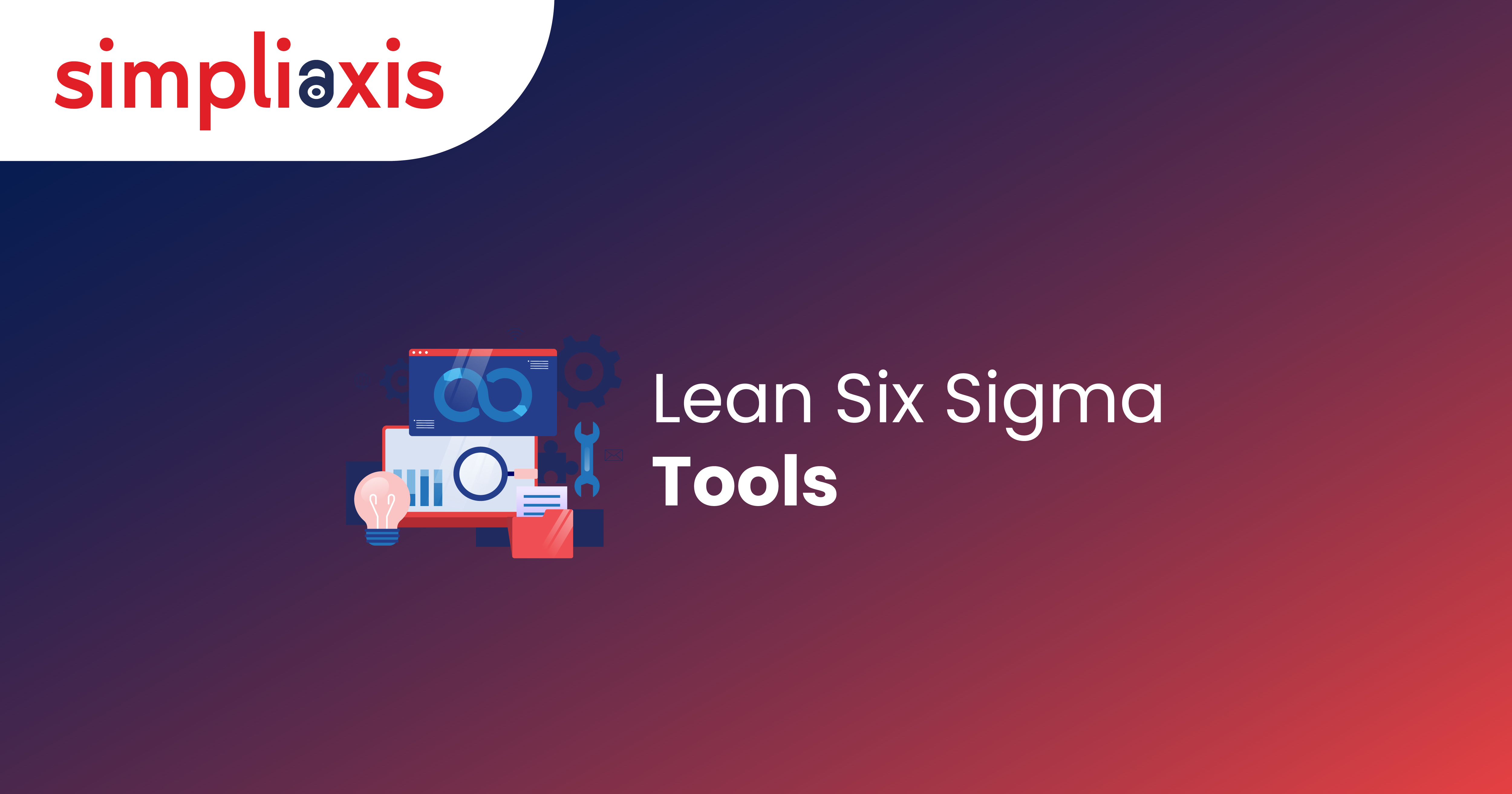 Exploring Lean Six Sigma Tools: Streamlining Processes For Success