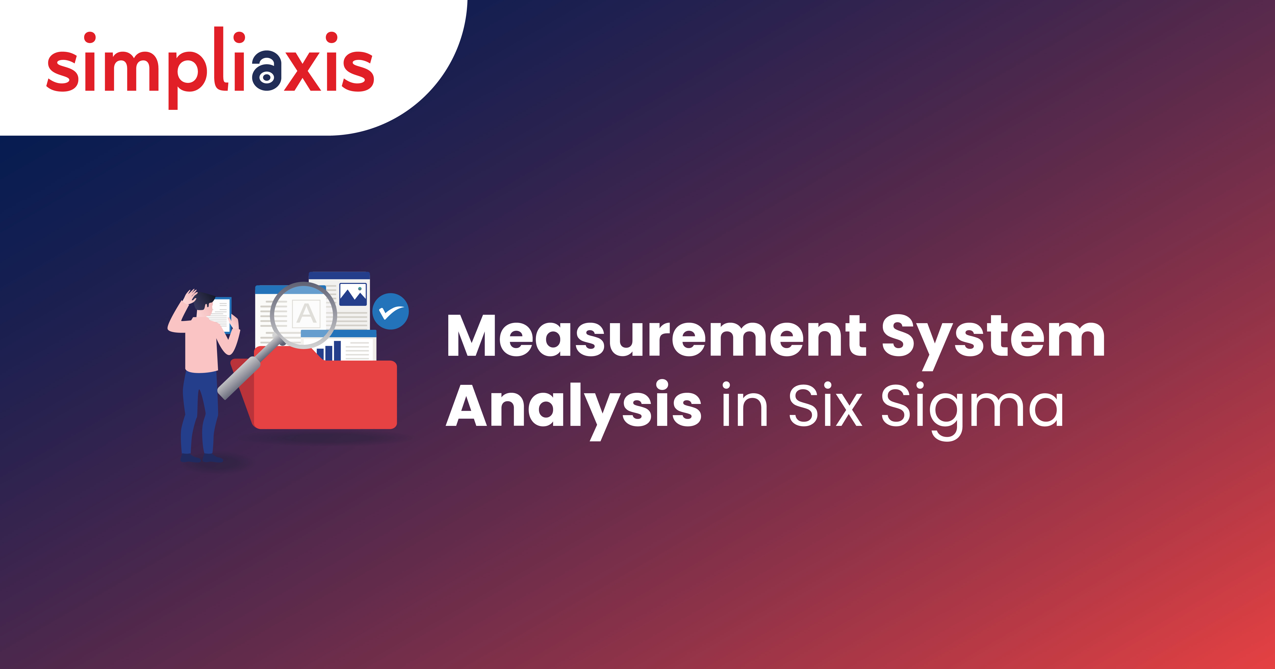 Master Measurement System Analysis in Six Sigma for Precision