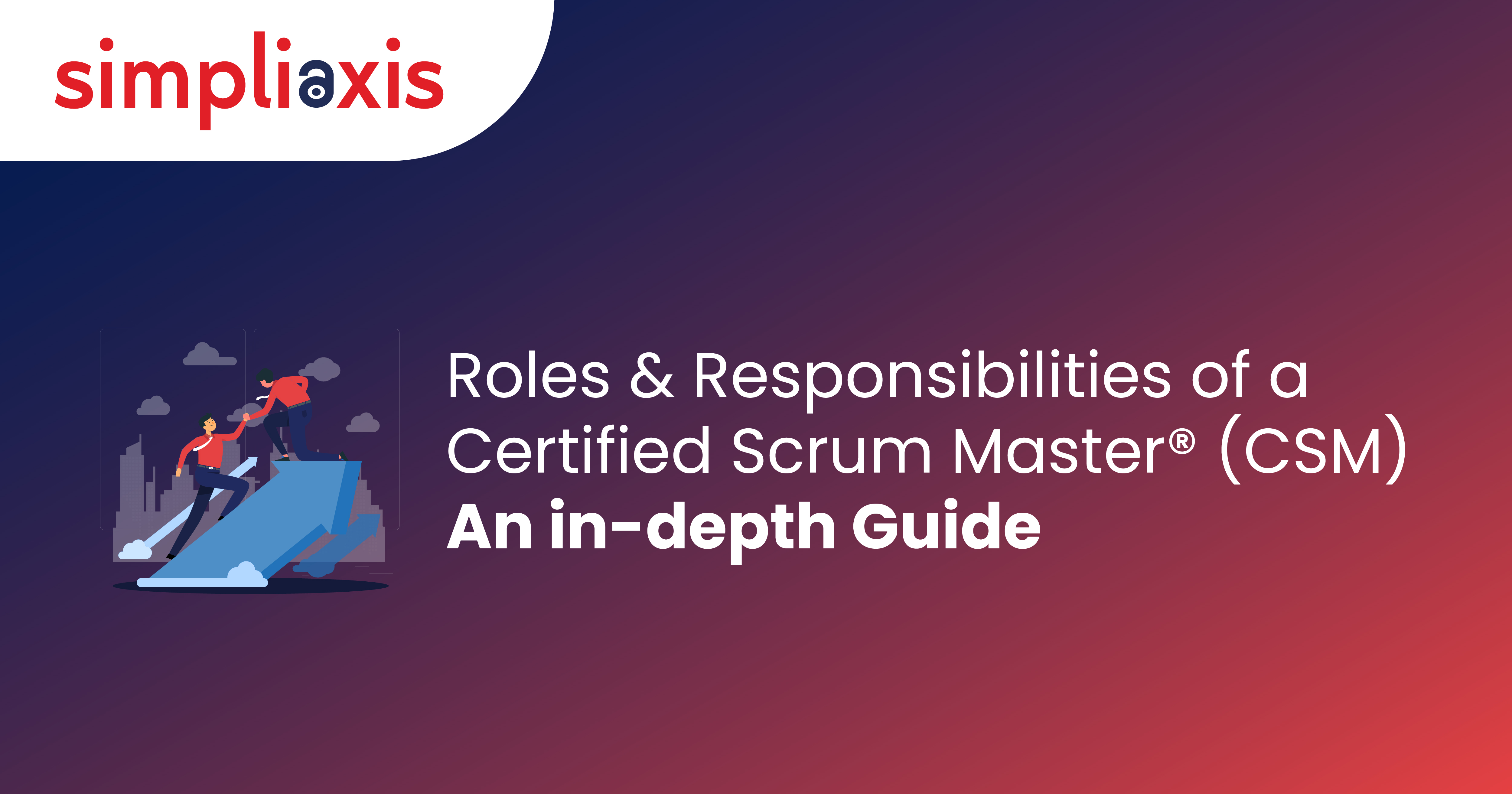 Certified Scrum Master Csm Roles And Responsibilities In Depth Guide