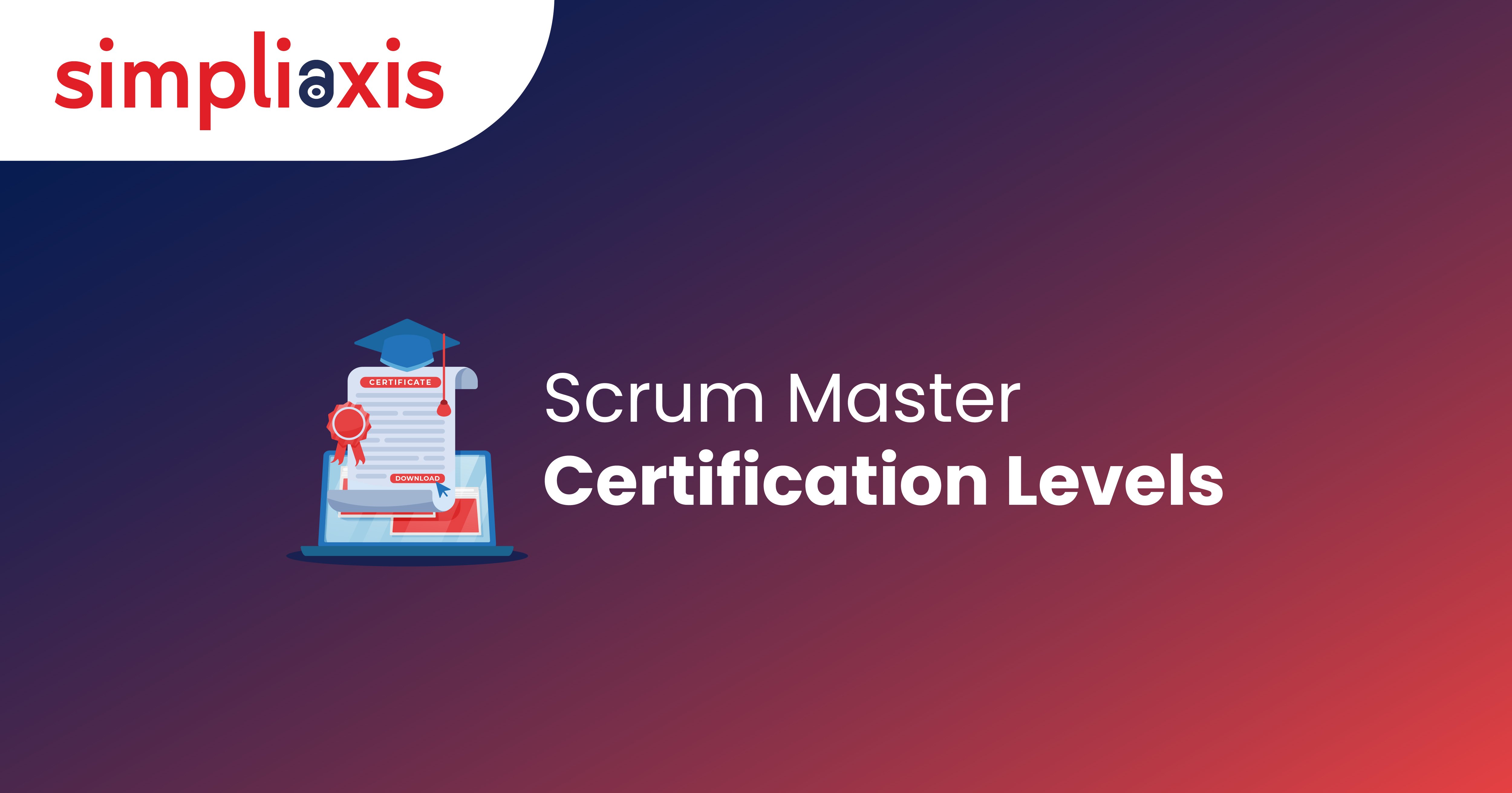 Scrum Master Certification Levels | Different Levels of a Scrum Master